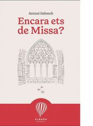 Encara ets de missa